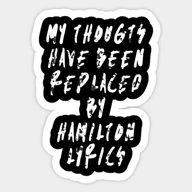 My thougts have been replaced by hamilton lyrics Sticker by Recovery Tee